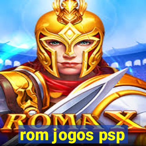 rom jogos psp